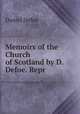 Memoirs of the Church of Scotland by D. Defoe. Repr, Daniel Defoe 
