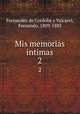 Mis memorias intimas. 2, Fernandez de Cordoba y Valcarel, Fernando, 1809-1883 