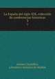 La Espaa del siglo XIX, coleccin de conferencias historicas. 3, Ateneo Cientifico 