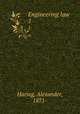 Engineering law. 1, Haring, Alexander, 1871- 