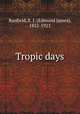 Tropic days, Banfield, E. J. (Edmund James), 1852-1923 