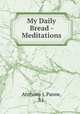 My Daily Bread - Meditations, Anthony J. Paone, S.J. 