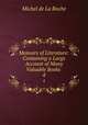 Memoirs of Literature: Containing a Large Account of Many Valuable Books .. 4, Michel de La Roche 