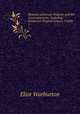 Memoirs of Horace Walpole and His Contemporaries: Including Numerous Original Letters, Chiefly .. 1, Eliot Warburton 