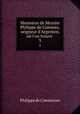 Memoires de Messire Philippe de Comines, seigneur d`Argenton, o l`on trouve .. 3, Philippe de Commynes 