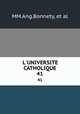 L`UNIVERSITE CATHOLIQUE.. 41, MM.Ang.Bonnety, et al 