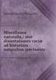 Miscellanea naturalia,: sive dissertationes vari? ad historiam naturalem spectantes, Adrian Hardy Haworth 