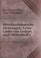 Mittelhochdeutsche Dichtungen: Echte Lieder von Gudrun nach Mullenhoff