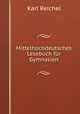 Mittelhochdeutsches Lesebuch fur Gymnasien, Karl Reichel 