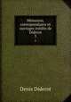 Memoires, correspondance et ouvrages inedits de Diderot. 3, Denis Diderot 