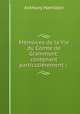Memoires de la Vie du Comte de Grammont: contenant particulierement l ., Hamilton Anthony 