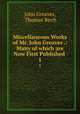 Miscellaneous Works of Mr. John Greaves .: Many of which are Now First Published . 1, John Greaves, Thomas Birch 