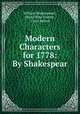 Modern Characters for 1778: By Shakespear, William Shakespeare , Henry Bate Dudley , Cutts Barton 
