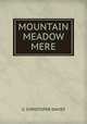 MOUNTAIN MEADOW & MERE, G. Christoper Davies 