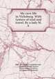 My cave life in Vicksburg. With Letters of trial and travel. By a lady M.A ., Mary Ann Webster Loughborough , University Library System, Digital Research Library , University of Pittsburgh 
