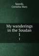 My wanderings in the Soudan. 1, Speedy, Cornelia Mary 