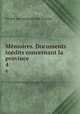 Mmoires. Documents indits concernant la province. 4, 