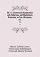 M. T. Ciceronis Epistolae ad Atticum, ad Quintum fratrem, ad m. Brutum, et .. 4, Marcus Tullius Cicero 