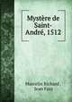 Mystere de Saint-Andre, 1512, Marcelin Richard , Jean Fazy 