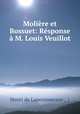 Moliere et Bossuet: Response a M. Louis Veuillot, Henri de Lapommeraye , ( 