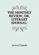 THE MONTHLY REVIEW; OR, LITERARY JOURNAL:, several hands 
