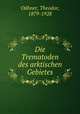 Die Trematoden des arktischen Gebietes, Odhner, Theodor, 1879-1928 