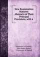 New Examination Statutes: Abstracts of Their Principal Provisions, with a ., University of Oxford , John Henry Parker , University of Oxford 