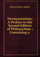 Newmanianism: A Preface to the Second Edition of Philomythus ; Containing a ., Abbott, Edwin Abbott, 1838-1926 