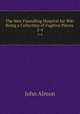 The New Foundling Hospital for Wit: Being a Collection of Fugitive Pieces .. 3-4, John Almon 