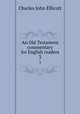 An Old Testament commentary for English readers. 3, C. J. Ellicott 