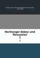 Northanger Abbey: and Persuasion. 1, Austen, Jane, 1775-1817,Austen, Henry Thomas, 1771-1850 