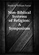 Non-Biblical Systems of Religion: A Symposium, F. W. Farrar 
