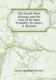 The North-West Passage and the Fate of Sir John Franklin: By James A. Browne., James Alexander Browne 