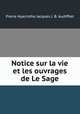 Notice sur la vie et les ouvrages de Le Sage, Pierre Hyacinthe Jacques J. B. Audiffret 