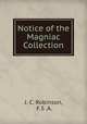 Notice of the Magniac Collection, J. C. Robinson, F.S .A. 