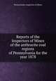 Reports of the Inspectors of Mines of the anthracite coal regions of Pennsylvania for the year 1878, Pennsylvania. Inspectors of Mines 