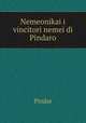 Nemeonikai i vincitori nemei di Pindaro, Pindar 