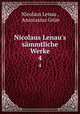 Nicolaus Lenau`s smmtliche Werke. 4, Nicolaus Lenau 