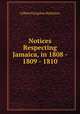 Notices Respecting Jamaica, in 1808 - 1809 - 1810, Gilbert Farquhar Mathison 