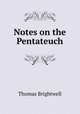 Notes on the Pentateuch, Thomas Brightwell 