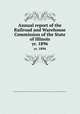 Annual report of the Railroad and Warehouse Commission of the State of Illinois. yr. 1896, Illinois. Railroad and Warehouse Commission,Lawrence J. Gutter Collection of Chicagoana (University of Illinois at Chicago) ICIU 