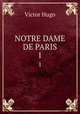 NOTRE DAME DE PARIS. 1, Victor Hugo 