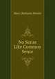 No Sense Like Common Sense., Mary (Botham) Howitt 
