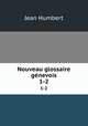 Nouveau glossaire gnevois. 1-2, Jean Humbert 