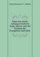 Neue mit einem Anhang erweiterte Ausg. Marcus und die Synopse der Evangelien nach dem ., Gustav Hermann J. P. Volkmar 