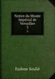 Notice du Muse Imprial de Versailles. 3, Eudoxe Soulie 