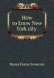 How to know New York city, Sweetser, M. F. 
