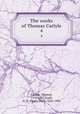 The works of Thomas Carlyle. 4, Carlyle, Thomas, 1795-1881,Traill, H. D. (Henry Duff), 1842-1900 