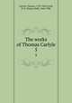 The works of Thomas Carlyle. 5, Carlyle, Thomas, 1795-1881,Traill, H. D. (Henry Duff), 1842-1900 