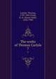 The works of Thomas Carlyle. 7, Carlyle, Thomas, 1795-1881,Traill, H. D. (Henry Duff), 1842-1900 